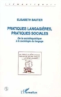 Image for Pratiques Langagieres, Pratiques Sociales: De La Sociolinguistique a La Sociologie De Langue
