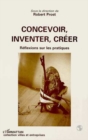 Image for Concevoir inventer creer. reflexions sur.