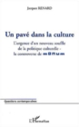 Image for Un pave dans la culture: l&#39;urgence d&#39;un nouveau souffle de la politique culturelle - la controverse de Monum