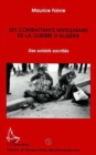 Image for Les Combattants Musulmans De La Guerre d&#39;Algerie: Des Soldats Sacrifies