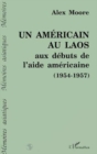 Image for Un Americain au Laos aux debuts de l&#39;aide americaine: (1954-1957)