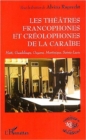Image for Les Theatres Francophones Et Creolophones Dela Caraibe