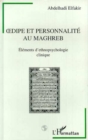 Image for Oedipe Et Personnalite Au Maghreb: Elements D&#39;ethnopsychologie Clinique