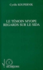 Image for Le temoin myope: Regard sur le Sida