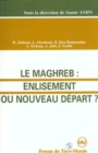 Image for Le Maghreb : enlisement ou nouveau depart ?: (avec R.Abdoun, A.Abouhani, H.Ben Hammolida, A.El-Kenz, A.Jabi, F.Yachir)