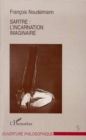 Image for Sartre: L&#39;incarnation Imaginaire