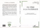 Image for Du Pere a La Paternite: Question Cruciale Pour La Protection Maternelle Et Infantile