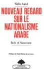 Image for NOUVEAU REGARD SUR LE NATIONALISME ARABE.