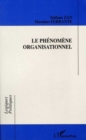 Image for LE PHENOMENE ORGANISATIONNEL.