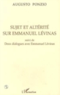 Image for Sujet Et Alterite Sur Emmanuel Levinas: Suivi De Deux Dialogues Avec Emmanuel Levinas