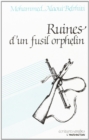 Image for RUINE D&#39;UN FUSIL ORPHELIN (POEMES).