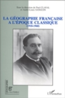 Image for La geographie francaise a l&#39;epoque classique (1918-1968)