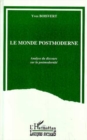 Image for Le Monde Postmoderne: Analyse Du Discours Sur La Postmodernite