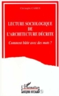 Image for Lecture sociologique de l&#39;architecture decrite: Comment batir avec des mots ?