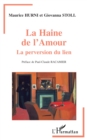 Image for La haine de l&#39;amour: La perversion de lien
