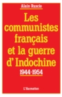 Image for Les communistes francais et la guerre d&#39;Indochine (1944-1954)