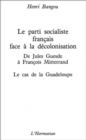 Image for LE PARTI SOCIALISTE FRANCAIS FACE A LA DECOLONISATION : DE J.