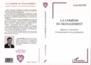 Image for La comedie du management: Impenser l&#39;entreprise, l&#39;enseignement de la psychanalyse