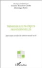 Image for Theoriser les pratiques professionnelles.