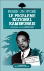 Image for LE PROBLEME NATIONAL KAMERUNAIS : RUBEN UM NYOBE.