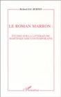 Image for Le roman marron: etudes sur la litterature martiniquaise contemporaine