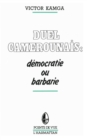 Image for DUEL CAMEROUNAIS : DEMOCRATIE OU BARBARIE.