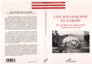Image for L&#39;ex-Yougoslavie En Europe: De La Faillite Des Democraties Au Processus De Paix