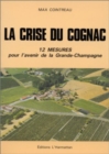 Image for LA CRISE DU COGNAC, 12 MESURESPOUR L&#39;AVENIR DE LA GRANDE-CH.