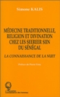 Image for Medecine traditionnelle, religion et divination chez les Seereer Siin du Senegal: La connaissance de la nuit