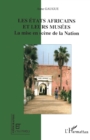 Image for Les Etats Africains Et Leurs Musees: La Mise En Scene De La Nation