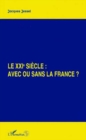 Image for LE XXIEME SIECLE : AVEC OU SANS LA FRANCE ?