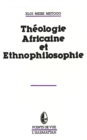 Image for Theologie Africaine et ethnophilosophie
