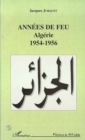 Image for Annees du feu: Algerie 1954-1956