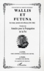 Image for Wallis et Futuna: Aux temps premiers de la Mission (1841-1862) - Extraits des Annales pour la Propagation de la Foi