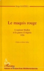 Image for Le Maquis Rouge: L&#39;aspirant Maillot Et La Guerre d&#39;Algerie 1956