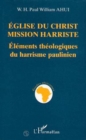 Image for Eglise du Christ: Mission Harriste - Elements theologiques du Harrisme paulinien