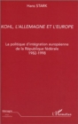 Image for Kohl, l&#39;Allemagne et l&#39;Europe: La politique d&#39;integration europeenne de la Republique federale 1982-1998