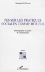 Image for Penser les pratiques sociales comme rituels: Ethnographie et genese