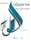 Image for Calligraphie arabe- dans le sillon du c.