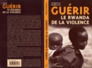 Image for Guerir le Rwanda de la Violence