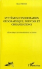 Image for Systemes d&#39;information Geographique, Pouvoir et Organisations: Geomatique et strategies d&#39;acteurs