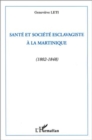 Image for Sante et societe esclavagiste a la Martinique (1802-1848)