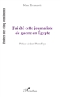 Image for J&#39;AI ETE CETTE JOURNALISTE DE GUERRE EN EGYPTE.