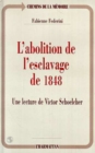 Image for L&#39;abolition de l&#39;esclavage de 1848: Une lecture de Victor Schoelcher