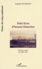 Image for PETIT LIVRE D&#39;HEURES BLANCHES.