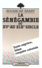 Image for La Senegambie du XVe au XIXe siecle, Traite negriere: Islam, Conquete coloniale