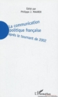 Image for La communication politique Francaise: apres le tournant de 2002