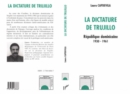 Image for La Dictature de Trujillo: Republique dominicaine 1930-1961