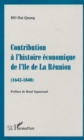 Image for Contribution a l&#39;histoire economique de l&#39;ile de la Reunion (1642-1848)