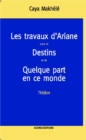 Image for Les travaux d&#39;Ariane: Destins - Quelque part en ce monde
